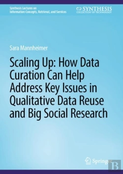 Bertrand.pt - Scaling Up: How Data Curation Can Help Address Key Issues In Qualitative Data Reuse And Big Social Research