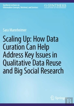 Bertrand.pt - Scaling Up: How Data Curation Can Help Address Key Issues In Qualitative Data Reuse And Big Social Research