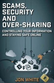 Scams, Security And Over-Sharing