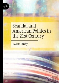 Bertrand.pt - Scandal And American Politics In The 21st Century
