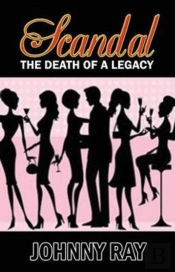 Scandal--The Death Of A Legacy -- Paperback Edition