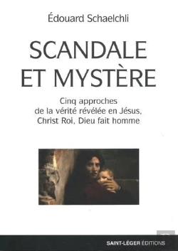 Bertrand.pt - Scandale Et Mystere - Cinq Approches De La Verite Revelee En Jesus, Christ Roi, Dieu Fait Homme