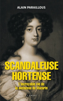 Bertrand.pt - Scandaleuse Hortense : L'Incoyable Vie De La Duchesse De Mazarin