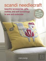 Scandi Needlecraft: 35 Step-By-Step Projects To Make