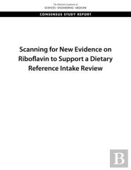 Scanning For New Evidence On Riboflavin To Support A Dietary Reference Intake Review