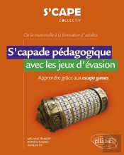 S'Capade Pédagogique Avec Les Jeux D'Évasion - Apprendre Grâce Aux Escape Games - De La Maternelle À La Formation D'Adultes