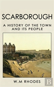 Scarborough A History Of The Town And Its People