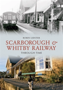 Bertrand.pt - Scarborough And Whitby Railway Through Time