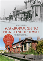 Scarborough & Pickering Railway Through Time
