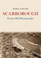 Scarborough From Old Photographs