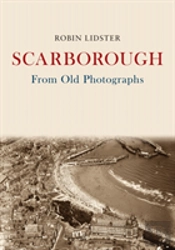 Scarborough From Old Photographs