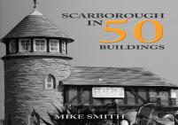 Scarborough In 50 Buildings