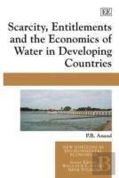 Scarcity, Entitlements And The Economics Of Water In Developing Countries