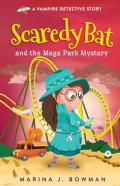 Scaredy Bat And The Mega Park Mystery