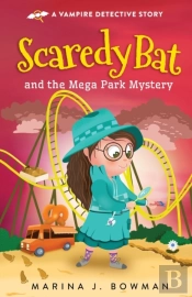 Scaredy Bat And The Mega Park Mystery