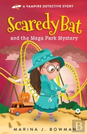 Scaredy Bat And The Mega Park Mystery
