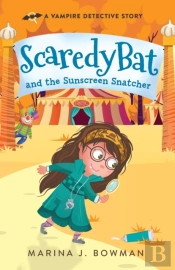 Scaredy Bat And The Sunscreen Snatcher