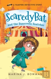 Scaredy Bat And The Sunscreen Snatcher