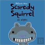 Scaredy Squirrel At Night
