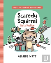 Scaredy Squirrel Gets Festive