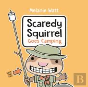 Scaredy Squirrel Goes Camping
