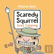 Scaredy Squirrel Goes Camping