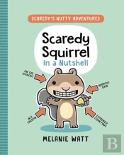 Scaredy Squirrel In A Nutshell