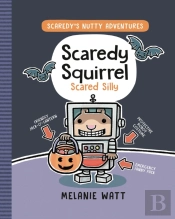 Scaredy Squirrel Scared Silly