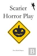 Scarier Horror Play