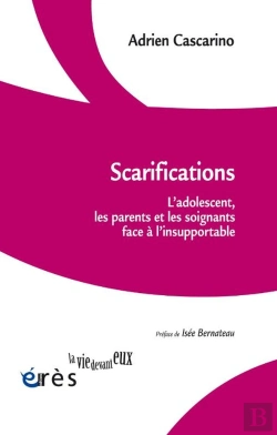 Bertrand.pt - Scarifications : L'Adolescent, Les Parents Et Les Soignants Face À L'Insupportable