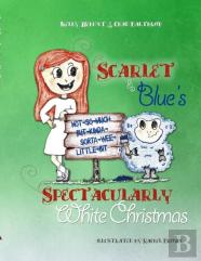 Scarlet & Blue'S Spectacularly White Christmas, Soft-Cover