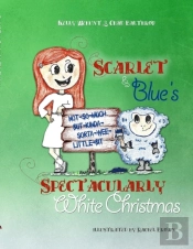 Scarlet & Blue'S Spectacularly White Christmas, Soft-Cover