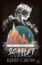 Scarlet Et Le Loup Blanc Tome 3 ; La Terre De La Nuit