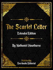 Scarlet Letter (Extended Edition) - By Nathaniel Hawthorne