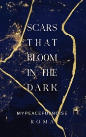 Scars That Bloom In The Dark