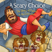 Scary Choice, A: The Story Of Daniel In The Lion'S Den