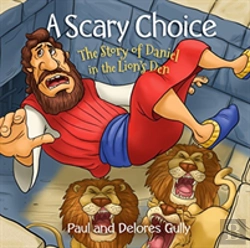 Bertrand.pt - Scary Choice, A: The Story Of Daniel In The Lion'S Den