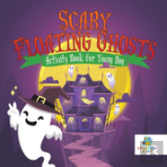 Scary Floating Ghosts | Activity Book For Young Boy