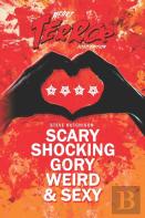 Scary, Shocking, Gory, Weird & Sexy