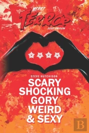 Scary, Shocking, Gory, Weird & Sexy