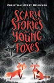 Scary Stories For Young Foxes