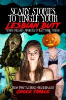 Scary Stories To Tingle Your Lesbian Butt