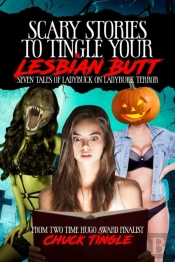Scary Stories To Tingle Your Lesbian Butt