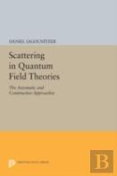 Scattering In Quantum Field Theories
