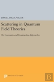 Scattering In Quantum Field Theories