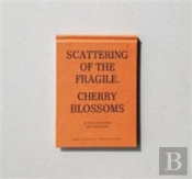 Scattering Of The Fragile - Cherry Blossoms