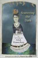 Scattering The Dark: An Anthology Of Polish Women Poets