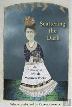 Bertrand.pt - Scattering The Dark: An Anthology Of Polish Women Poets