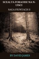 Scealta Foraoise Na N-Uisci (Saga Fiuntach 3)