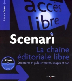 Bertrand.pt - Scenari, La Chaîne Éditoriale Libre ; Structurer Et Publier Textes, Images Et Son